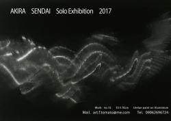 AKIRA SENDAI Solo Exhibition 2017